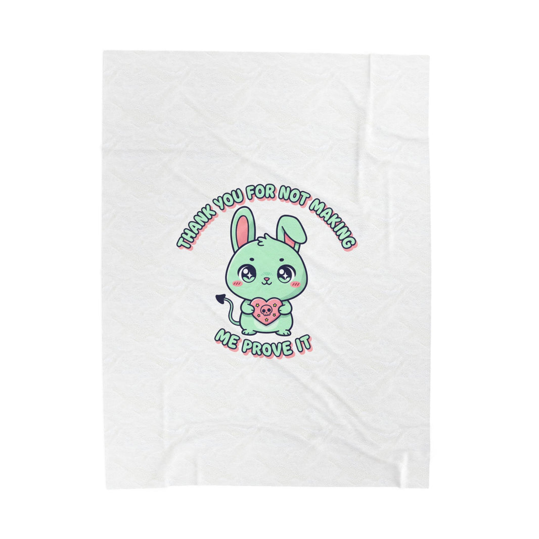 Thank You For Not Making Me Prove It Velveteen Plush Blanket | kawaii threat, soft grunge cute