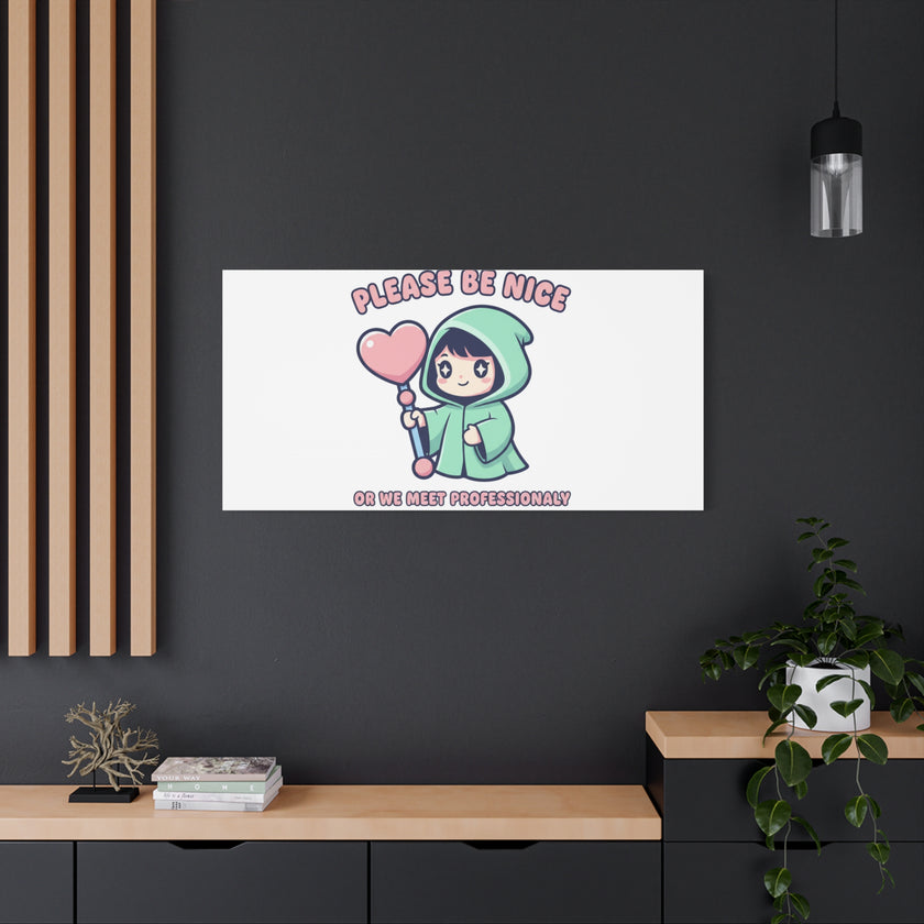 Please Be Nice Kawaii Threat Canvas | pastel cute menacing art