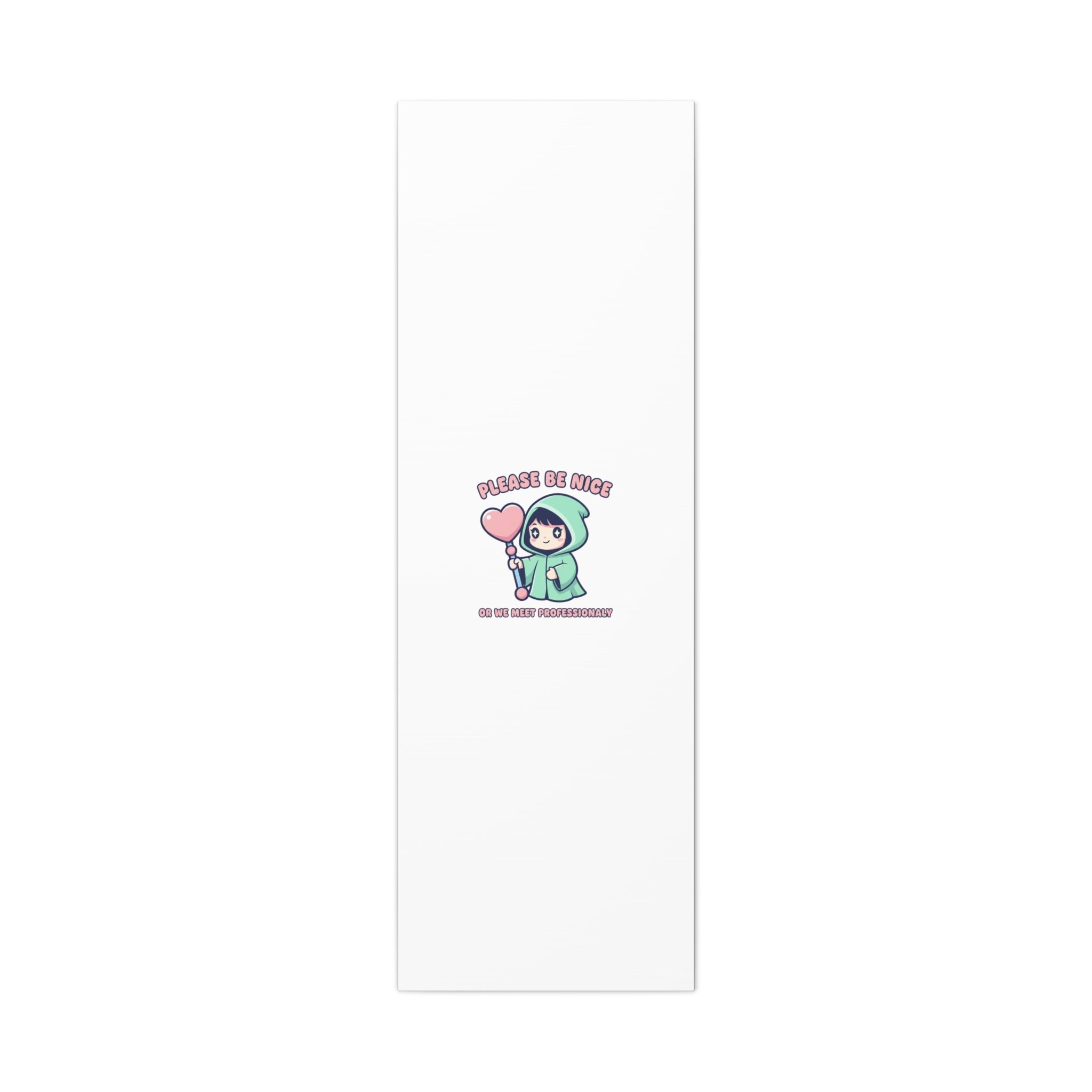 Please Be Nice Or We Meet Professionally Funny Quote Canvas