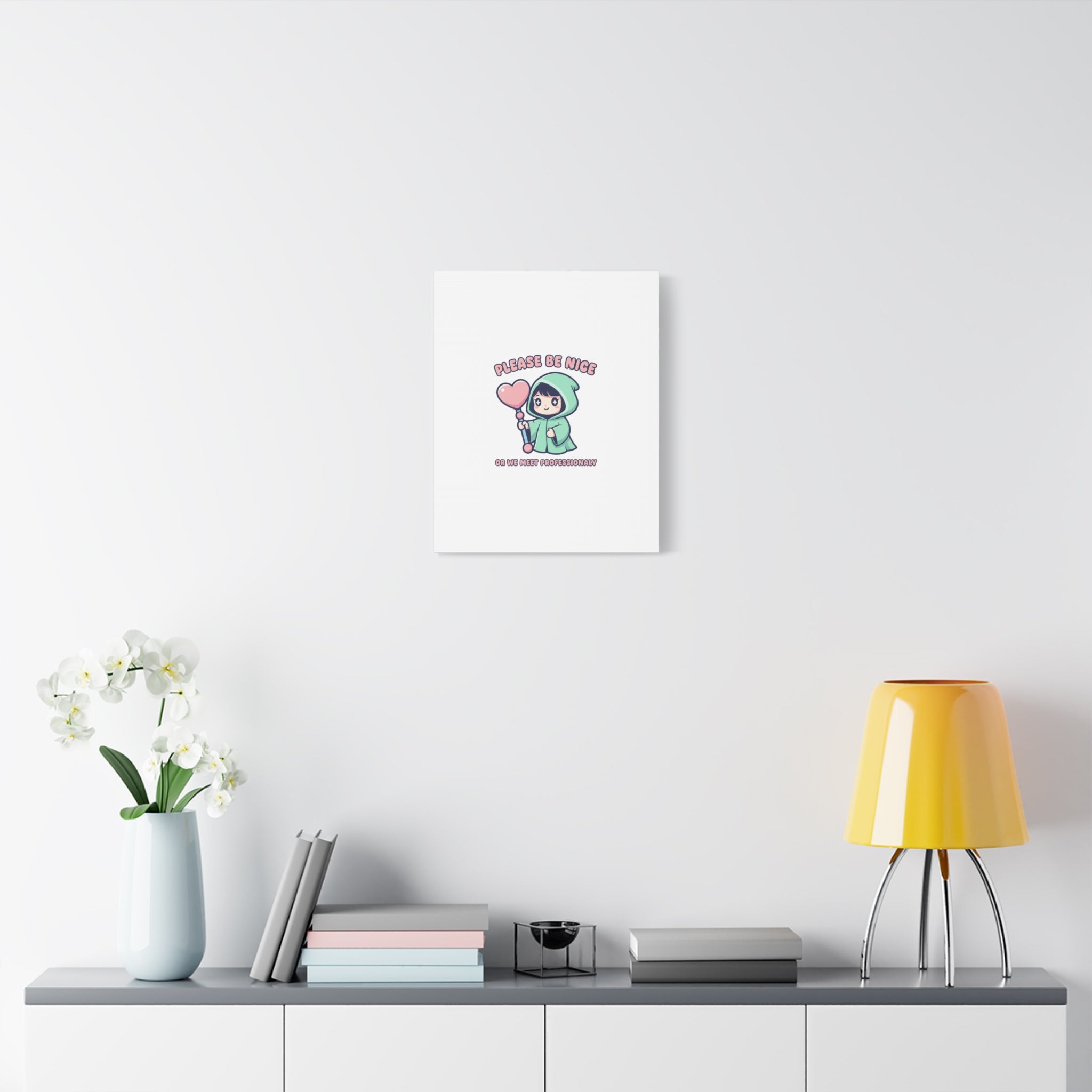 Please Be Nice Or We Meet Professionally Funny Quote Canvas