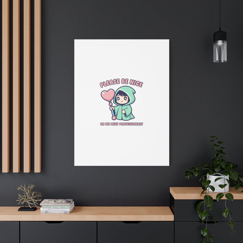 Please Be Nice Kawaii Threat Canvas | pastel cute menacing art