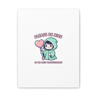 Please Be Nice Kawaii Threat Canvas | pastel cute menacing art
