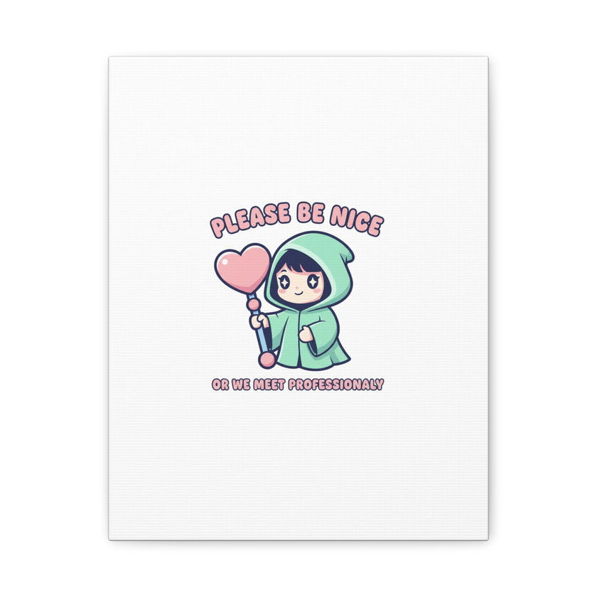 Please Be Nice Kawaii Threat Canvas | pastel cute menacing art