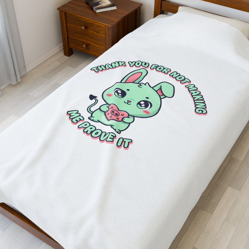 Thank You For Not Making Me Prove It Velveteen Plush Blanket | kawaii threat, soft grunge cute