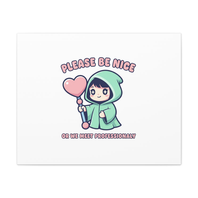Please Be Nice Kawaii Threat Canvas | pastel cute menacing art