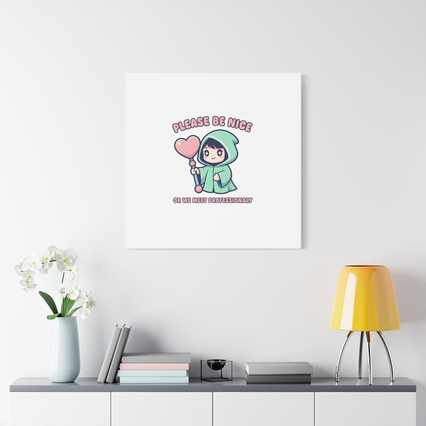 Please Be Nice Kawaii Threat Canvas | pastel cute menacing art