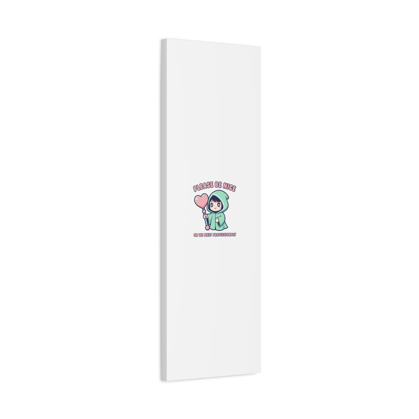 Please Be Nice Kawaii Threat Canvas | pastel cute menacing art