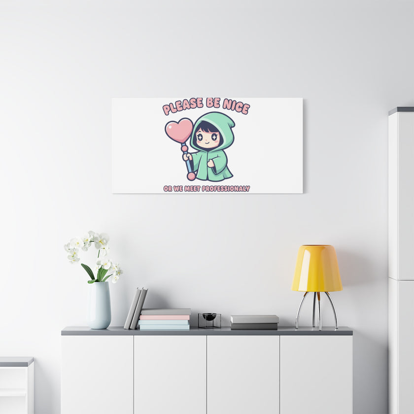 Please Be Nice Kawaii Threat Canvas | pastel cute menacing art