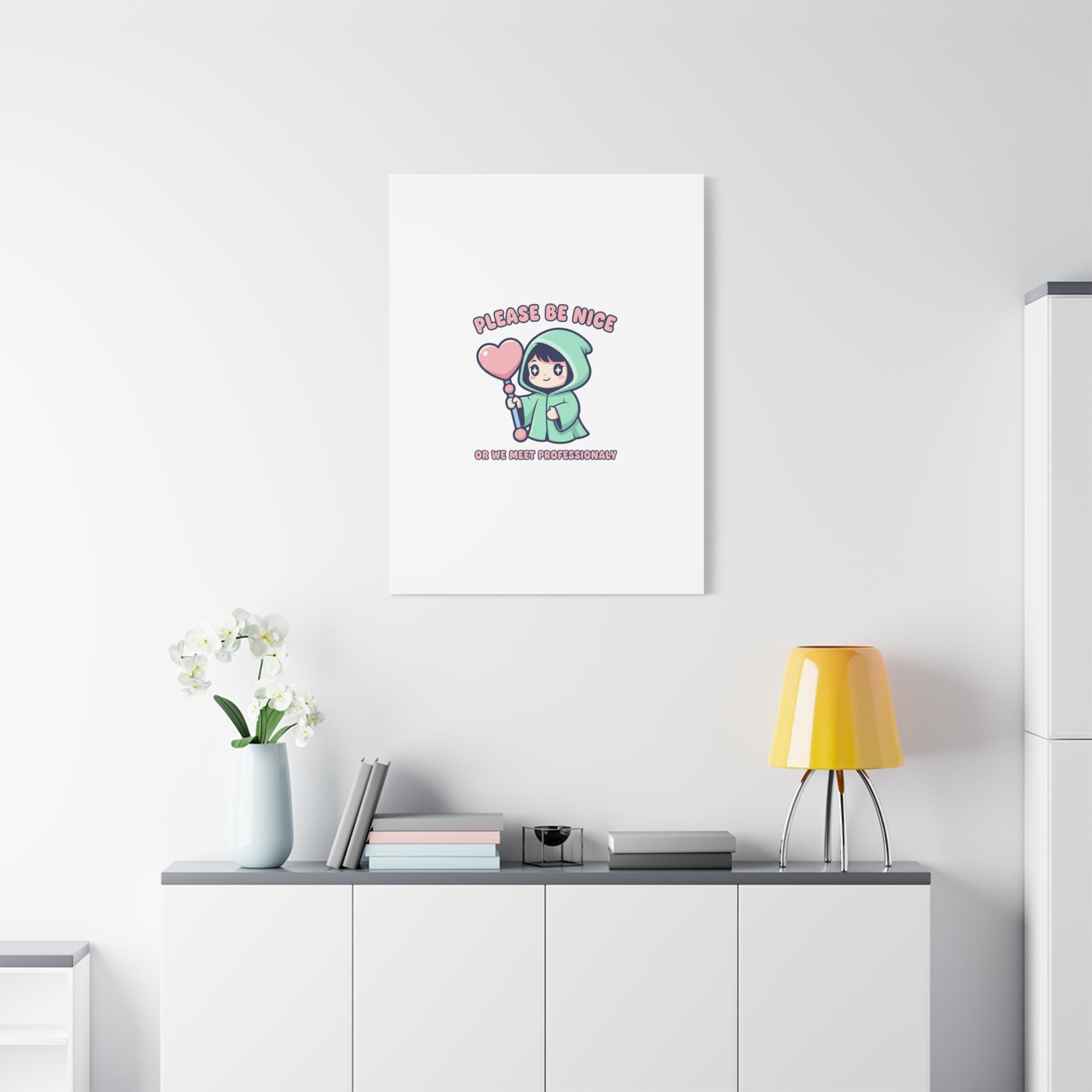Please Be Nice Or We Meet Professionally Funny Quote Canvas