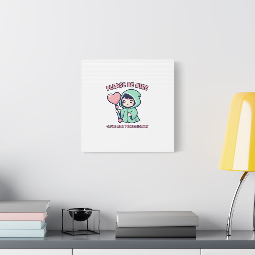 Please Be Nice Kawaii Threat Canvas | pastel cute menacing art