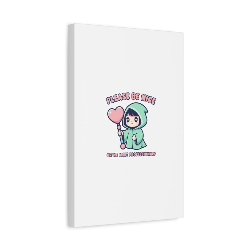 Please Be Nice Kawaii Threat Canvas | pastel cute menacing art
