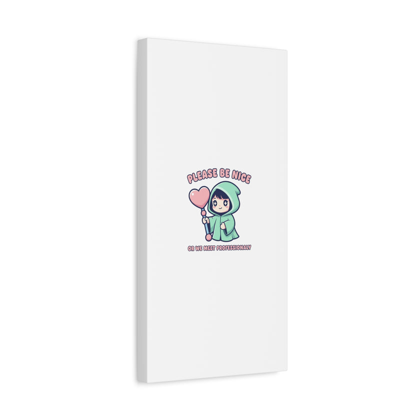 Please Be Nice Kawaii Threat Canvas | pastel cute menacing art