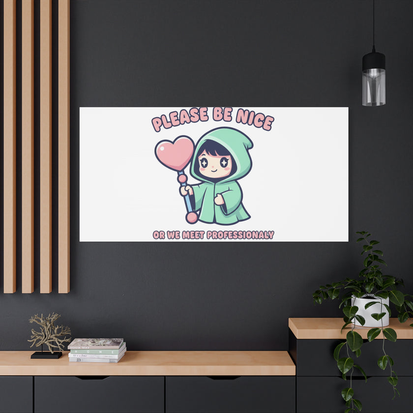 Please Be Nice Kawaii Threat Canvas | pastel cute menacing art