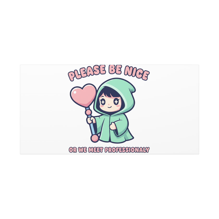 Please Be Nice Kawaii Threat Canvas | pastel cute menacing art
