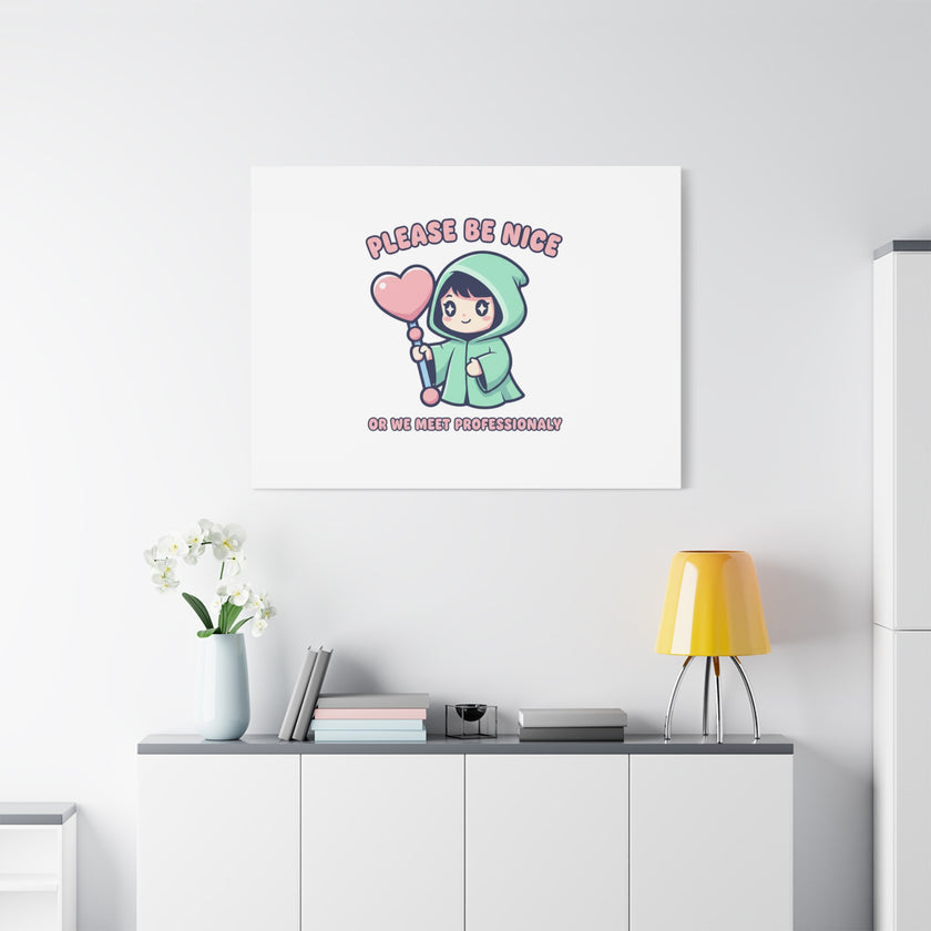 Please Be Nice Kawaii Threat Canvas | pastel cute menacing art