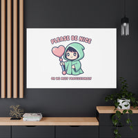Please Be Nice Kawaii Threat Canvas | pastel cute menacing art