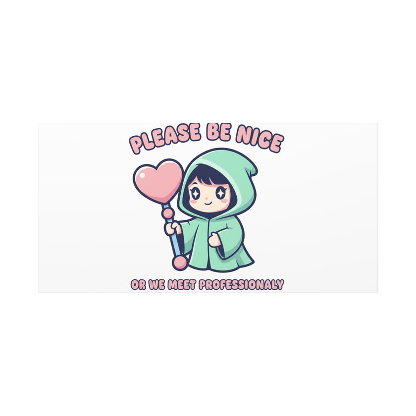 Please Be Nice Kawaii Threat Canvas | pastel cute menacing art