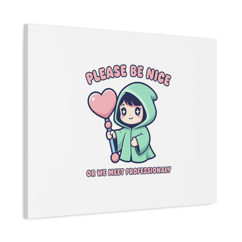 Please Be Nice Kawaii Threat Canvas | pastel cute menacing art