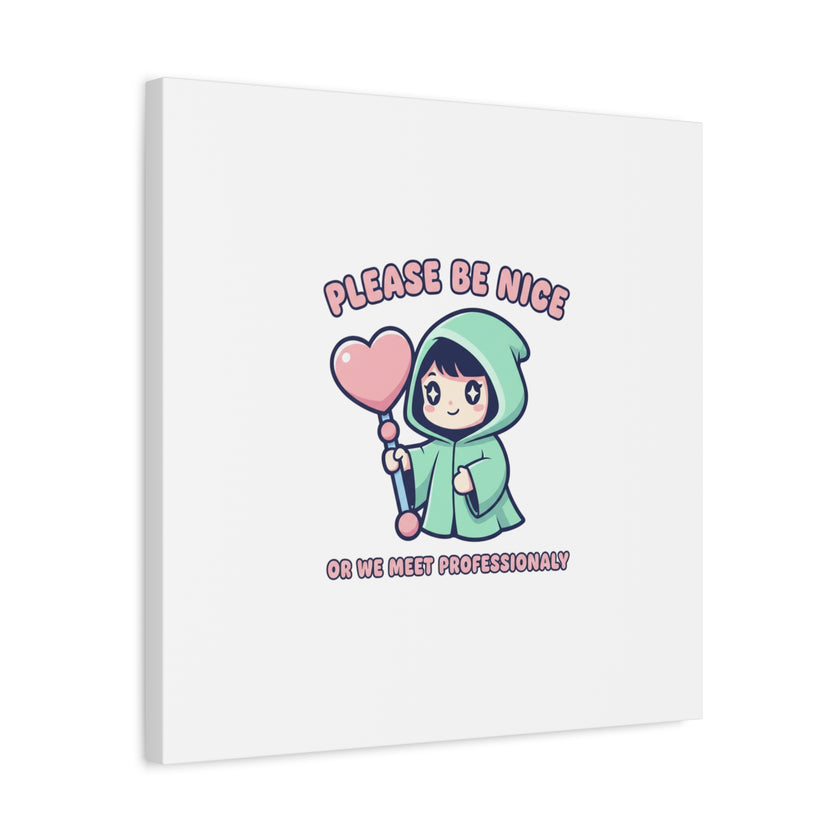 Please Be Nice Kawaii Threat Canvas | pastel cute menacing art