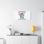 Please Be Nice Or We Meet Professionally Funny Quote Canvas