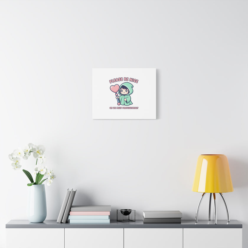 Please Be Nice Kawaii Threat Canvas | pastel cute menacing art