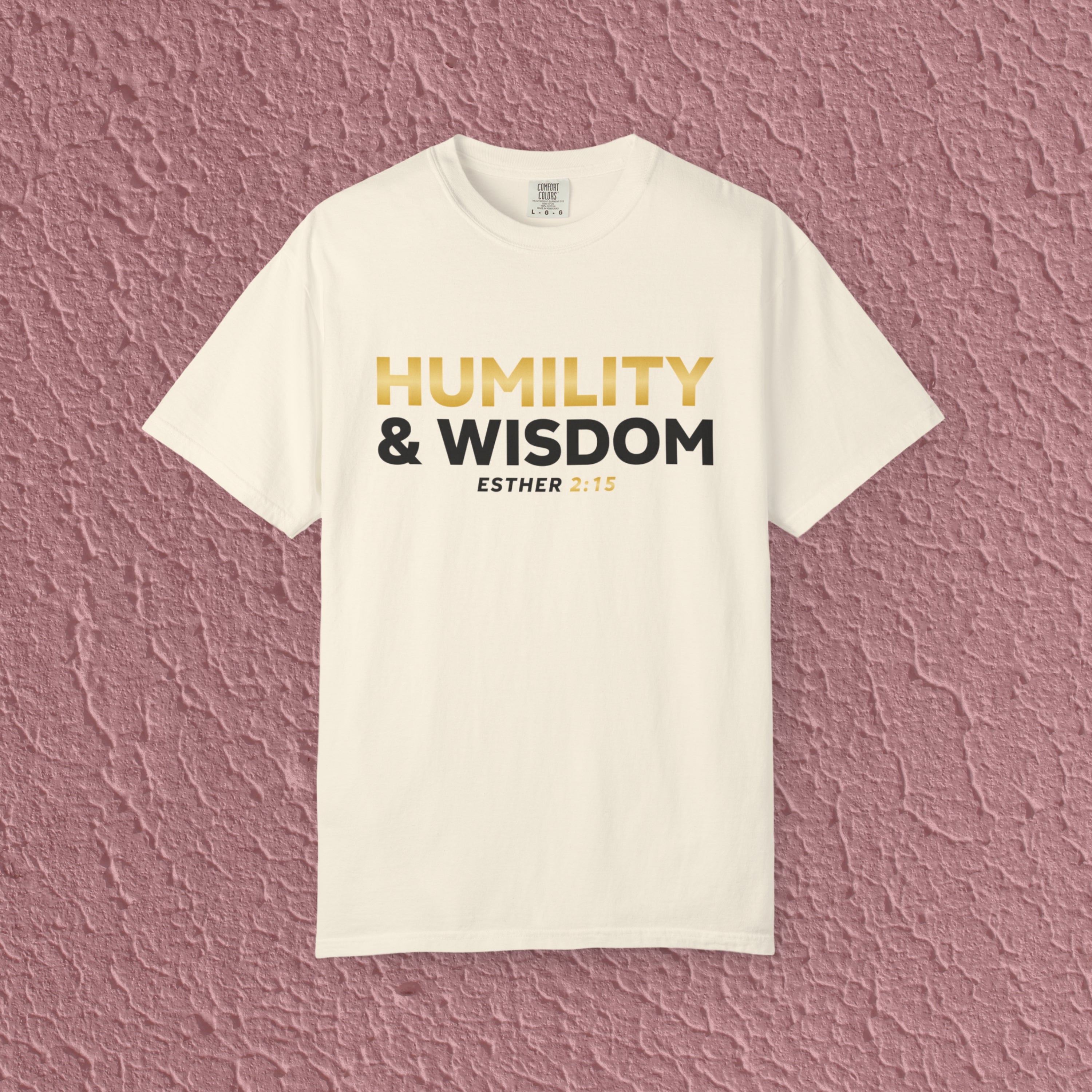 Humility And Wisdom Esther 2:15 Christian Faith Quote Unisex T-shirt