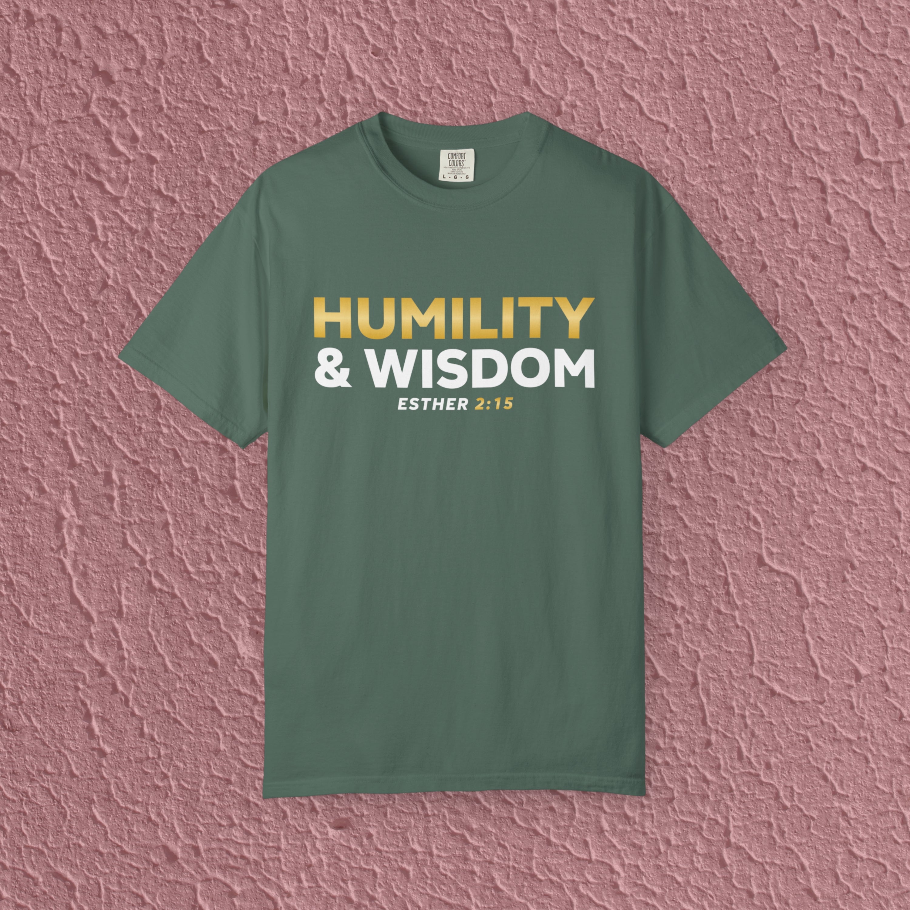Humility And Wisdom Esther 2:15 Christian Faith Quote Unisex T-shirt