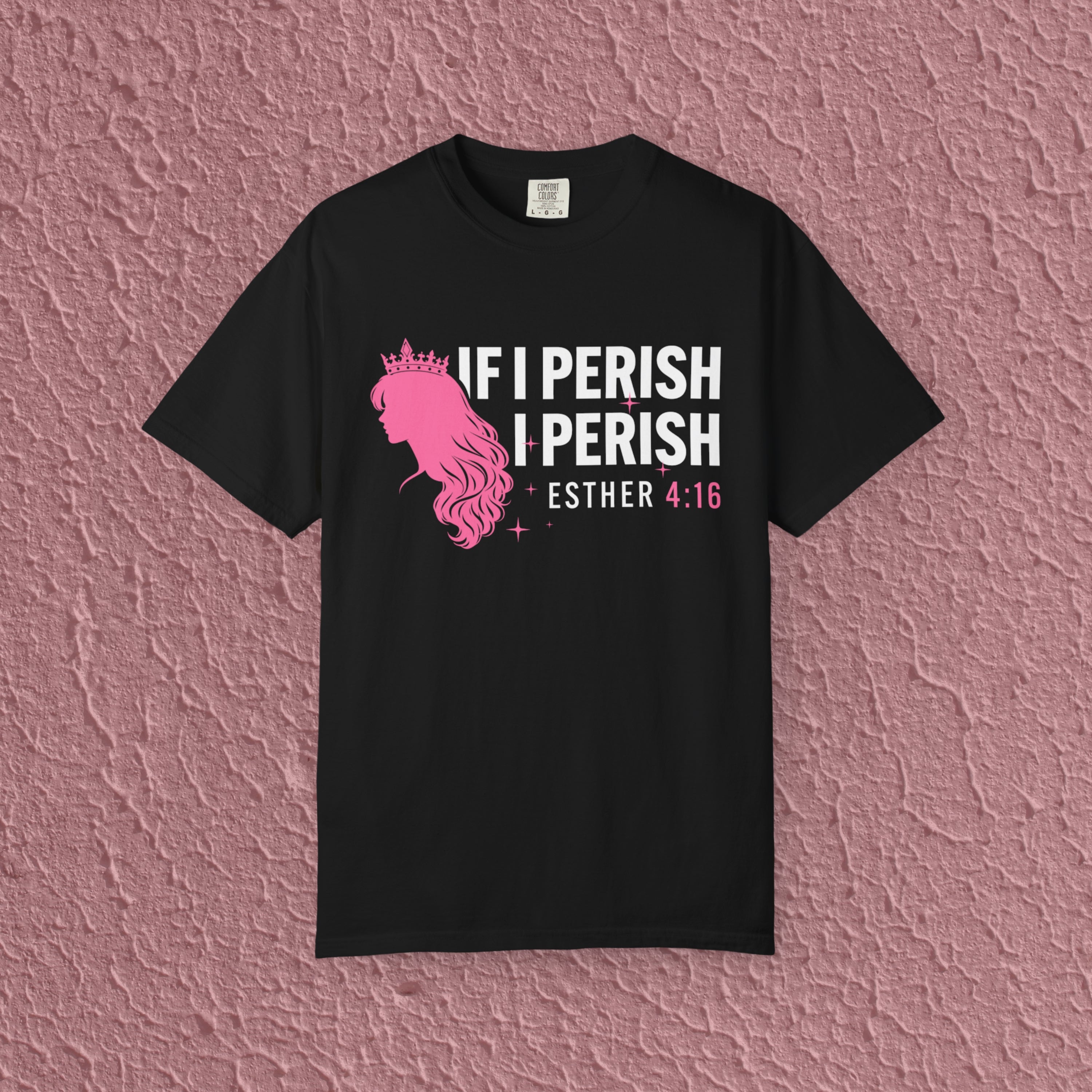 If I Perish I Perish Esther 4:16 Christian Quote Unisex T-shirt