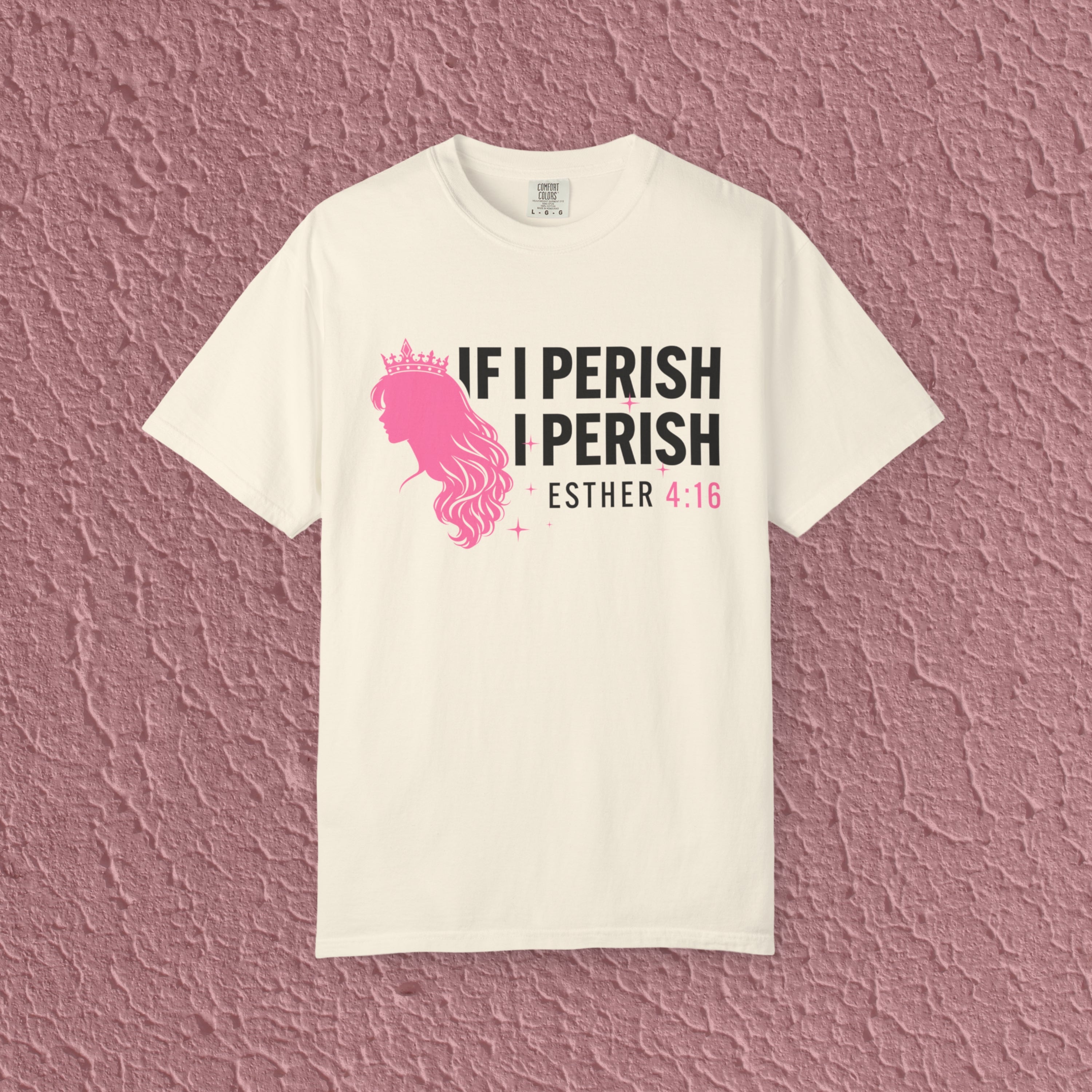 If I Perish I Perish Esther 4:16 Christian Quote Unisex T-shirt