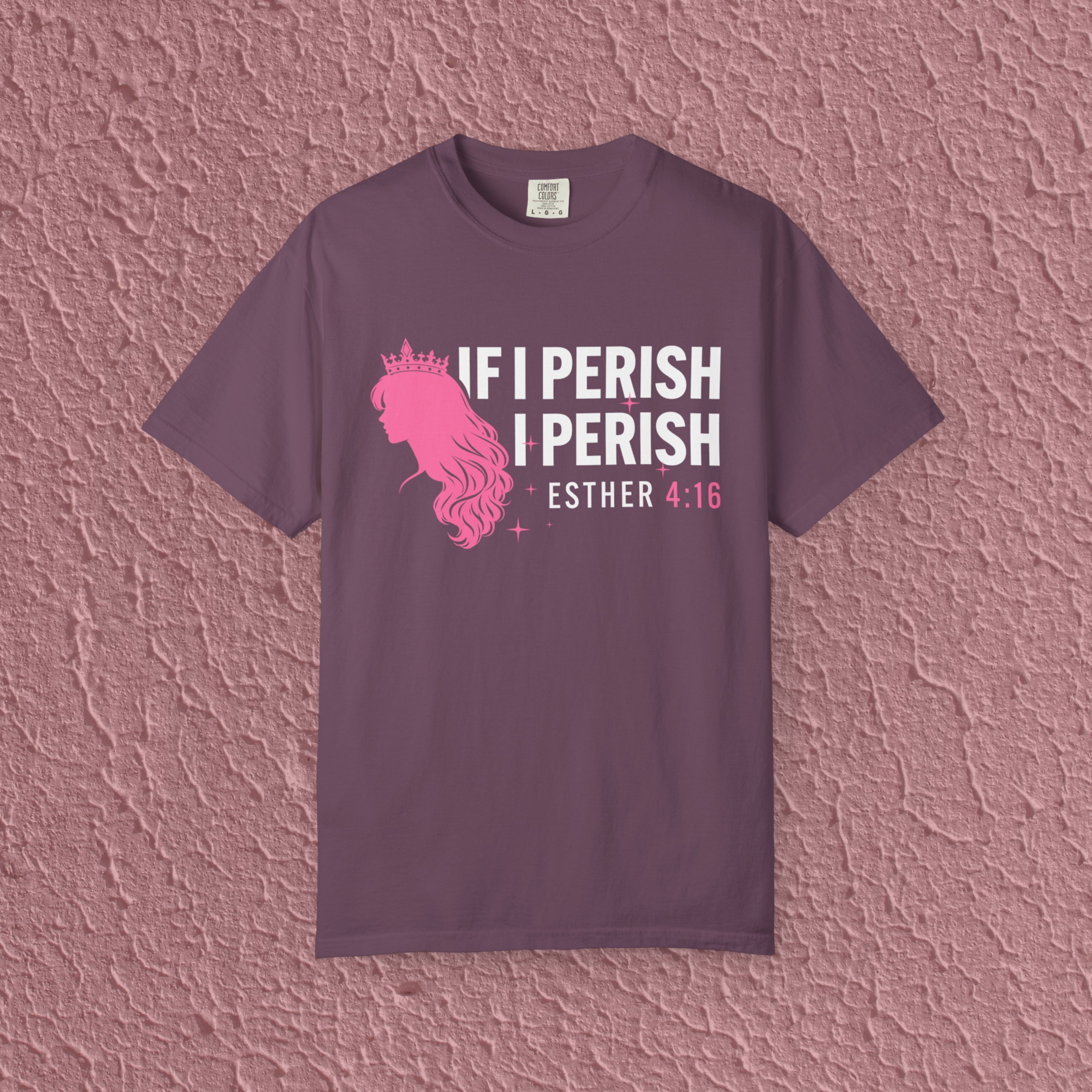 If I Perish I Perish Esther 4:16 Christian Quote Unisex T-shirt