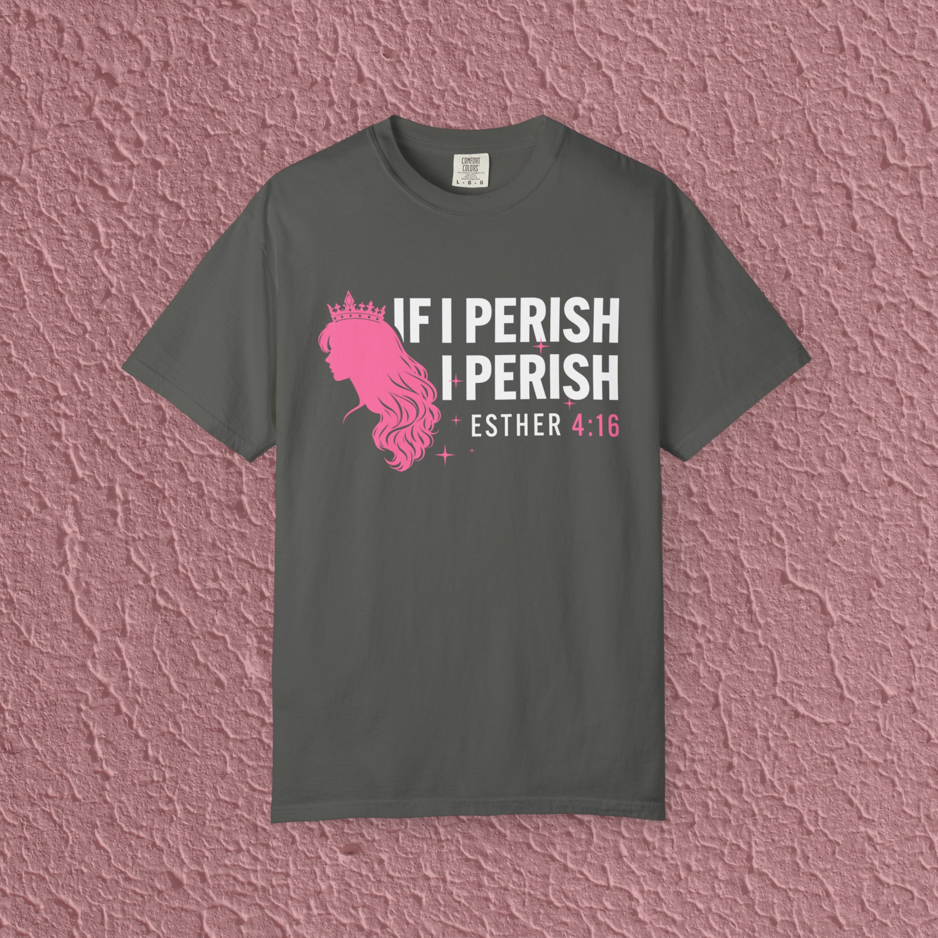 If I Perish I Perish Esther 4:16 Christian Quote Unisex T-shirt