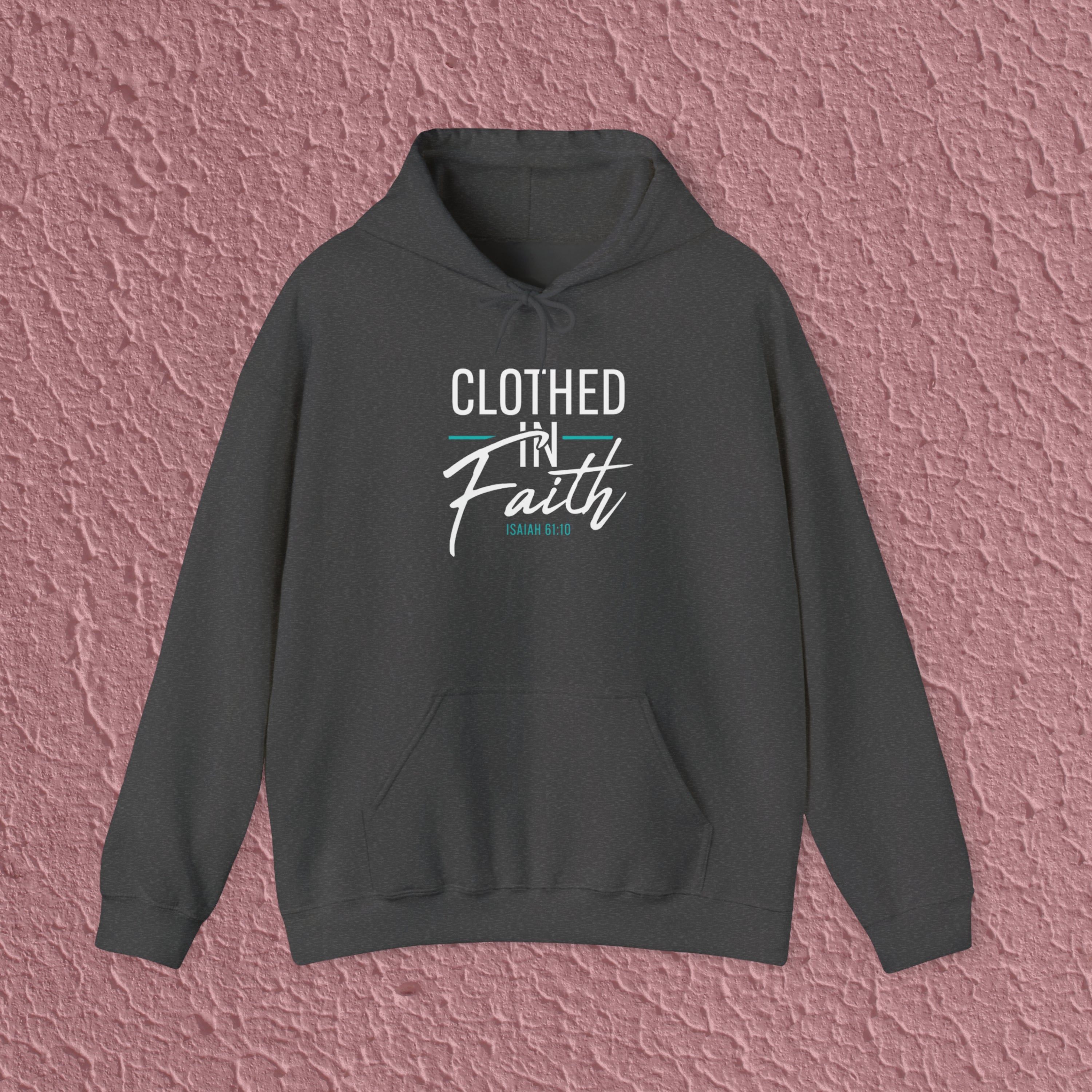 Clothed In Faith Isaiah 61:10 Christian Bible Verse Hoodie