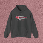 See How The Flowers Of The Field Grow Matthew 6:28-30 Christian Hoodie