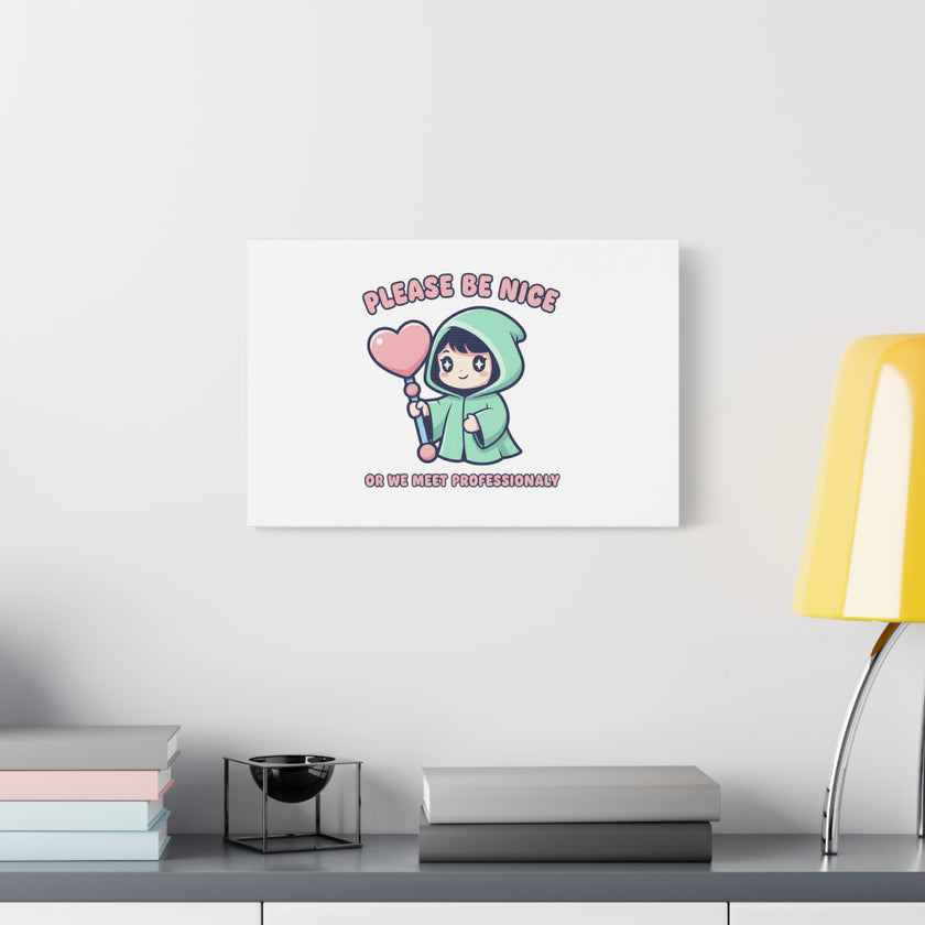 Please Be Nice Kawaii Threat Canvas | pastel cute menacing art