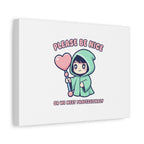 Please Be Nice Or We Meet Professionally Funny Quote Canvas