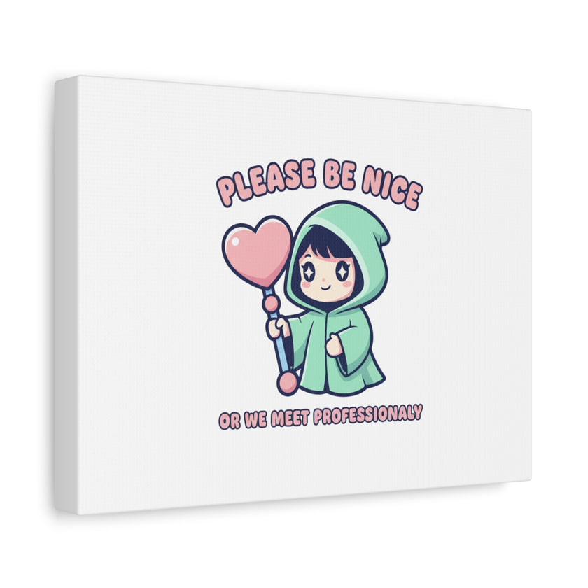 Please Be Nice Kawaii Threat Canvas | pastel cute menacing art