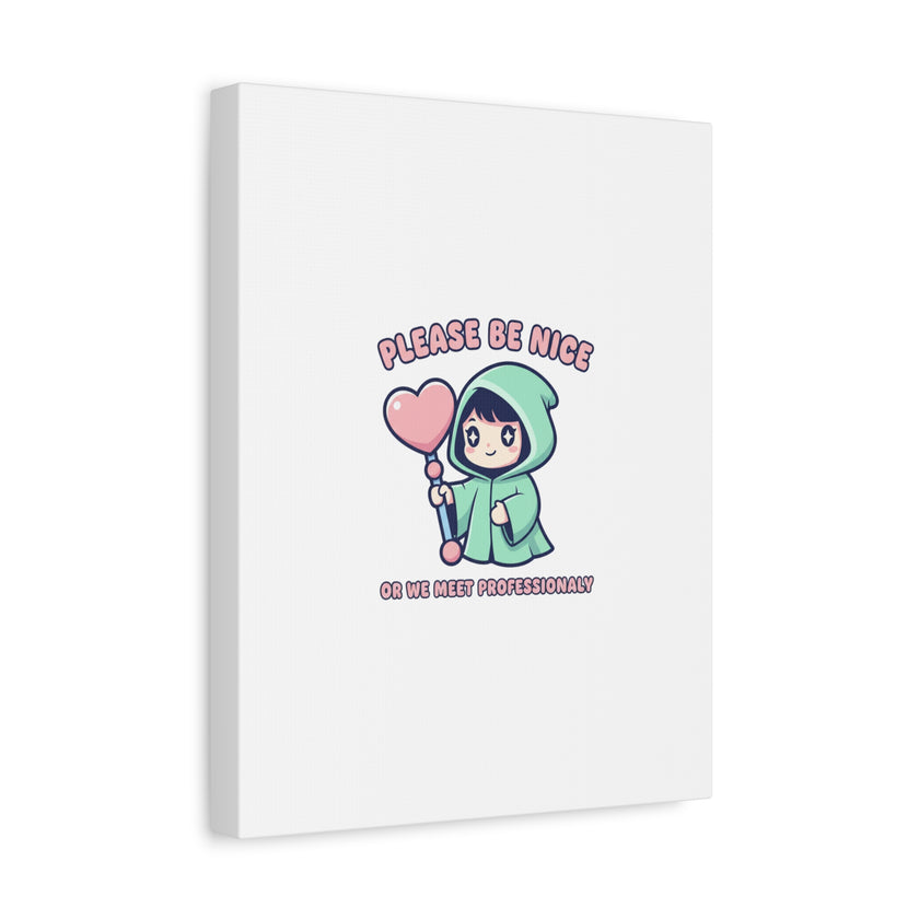 Please Be Nice Kawaii Threat Canvas | pastel cute menacing art