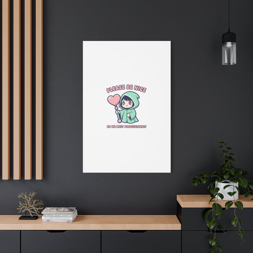 Please Be Nice Kawaii Threat Canvas | pastel cute menacing art