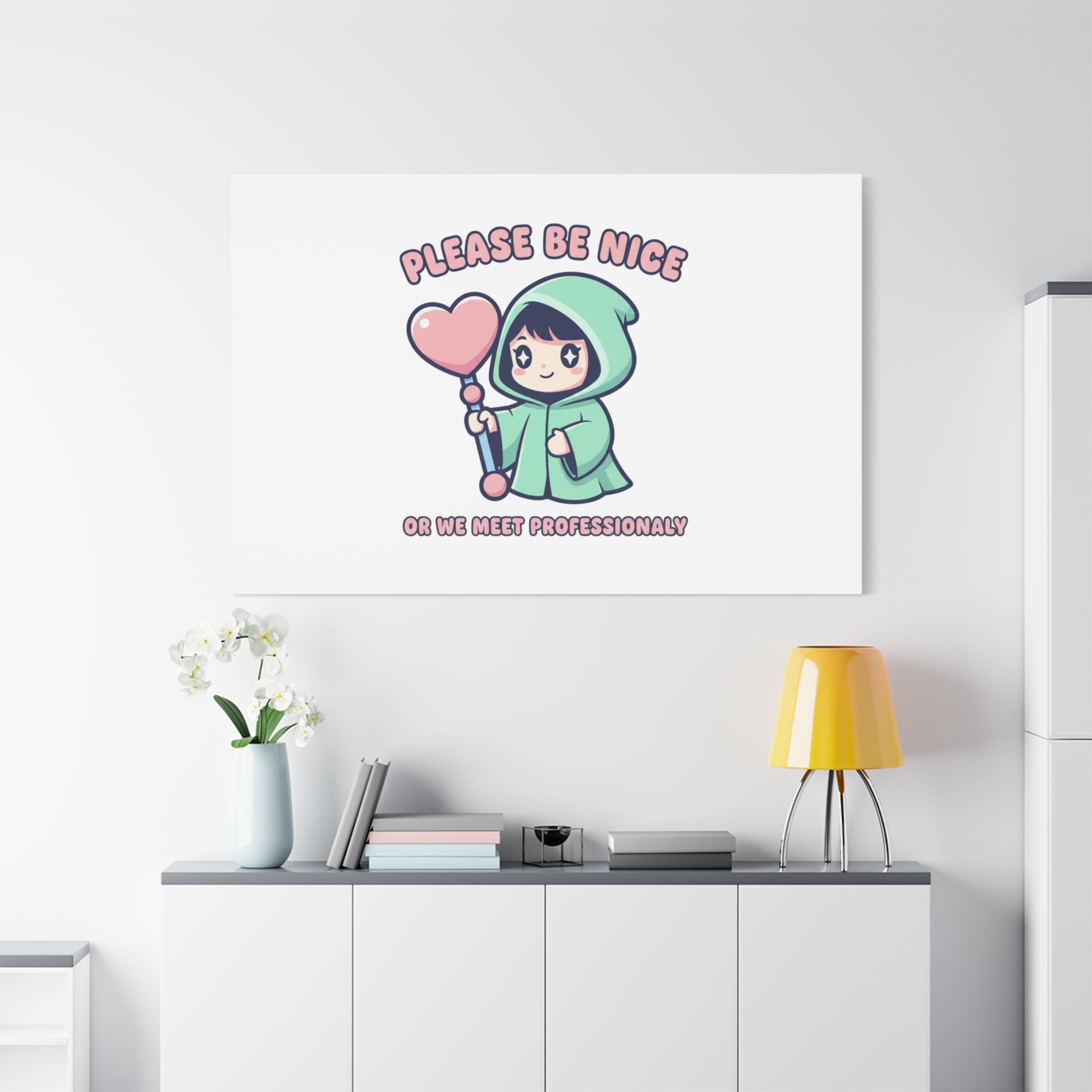 Please Be Nice Or We Meet Professionally Funny Quote Canvas