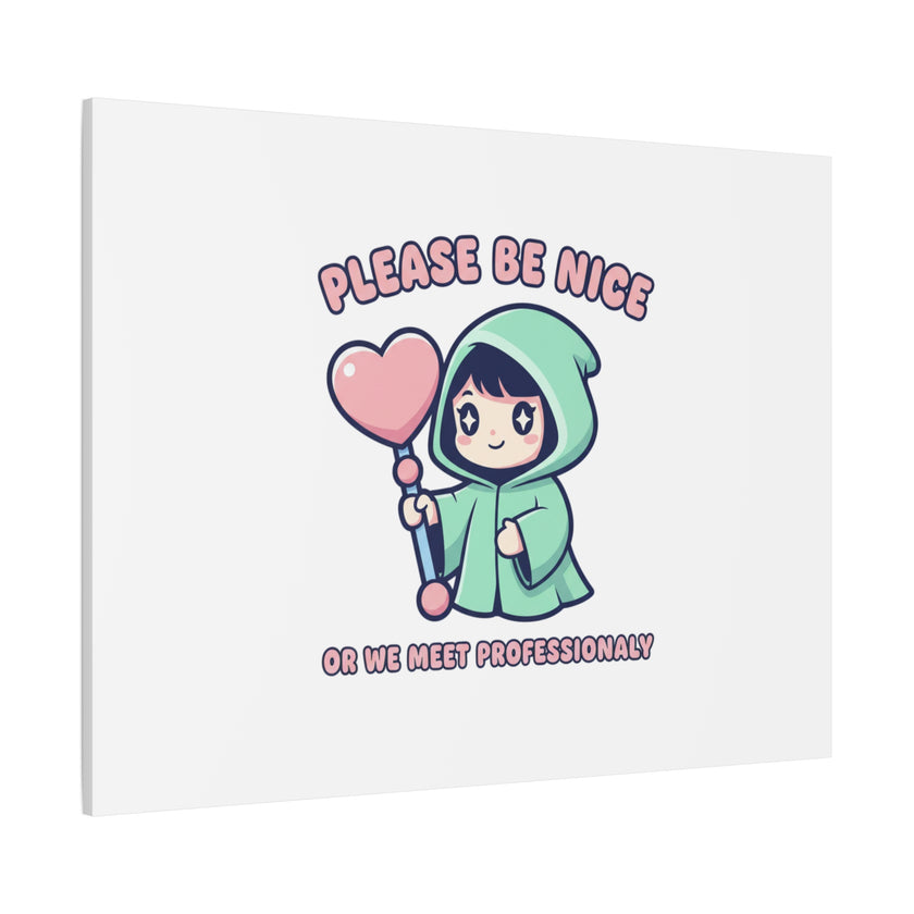 Please Be Nice Kawaii Threat Canvas | pastel cute menacing art