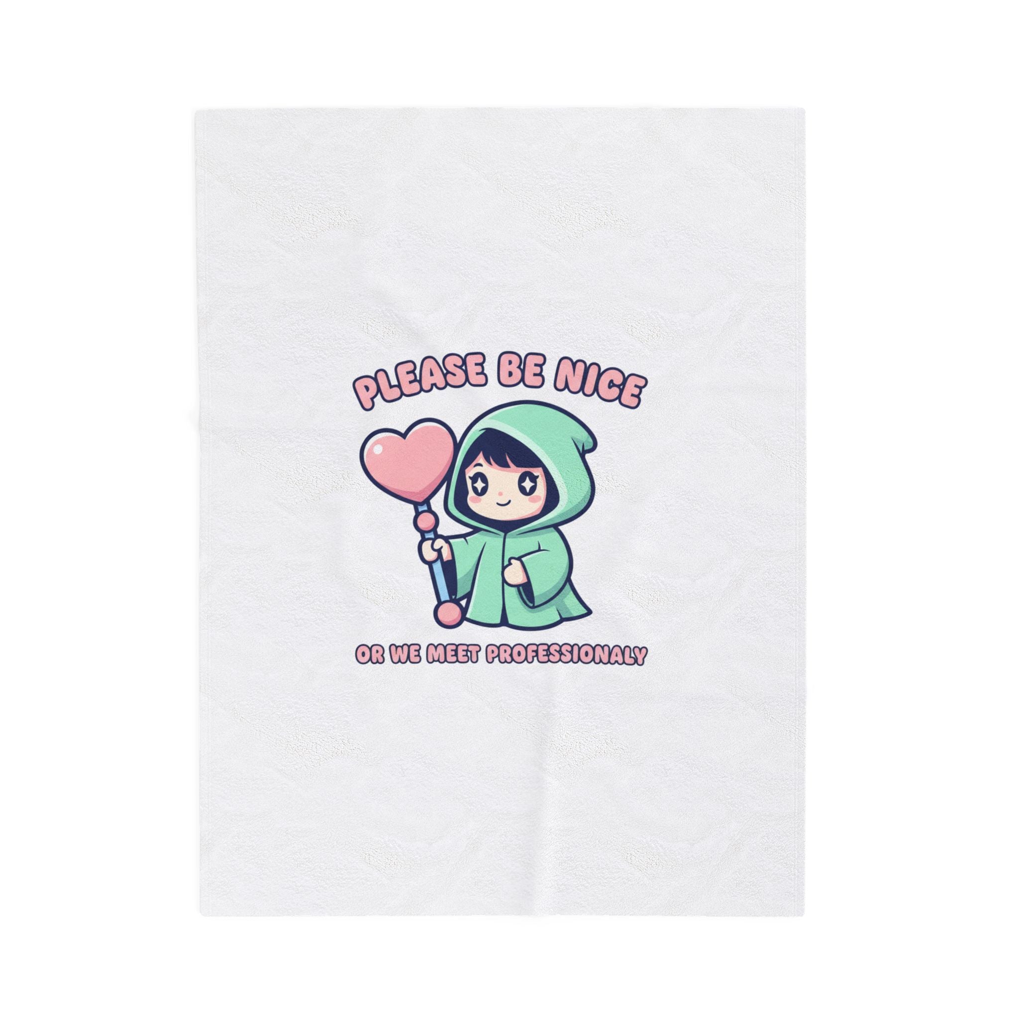 Please Be Nice Or We Meet Professionally Funny Quote Velveteen Blanket