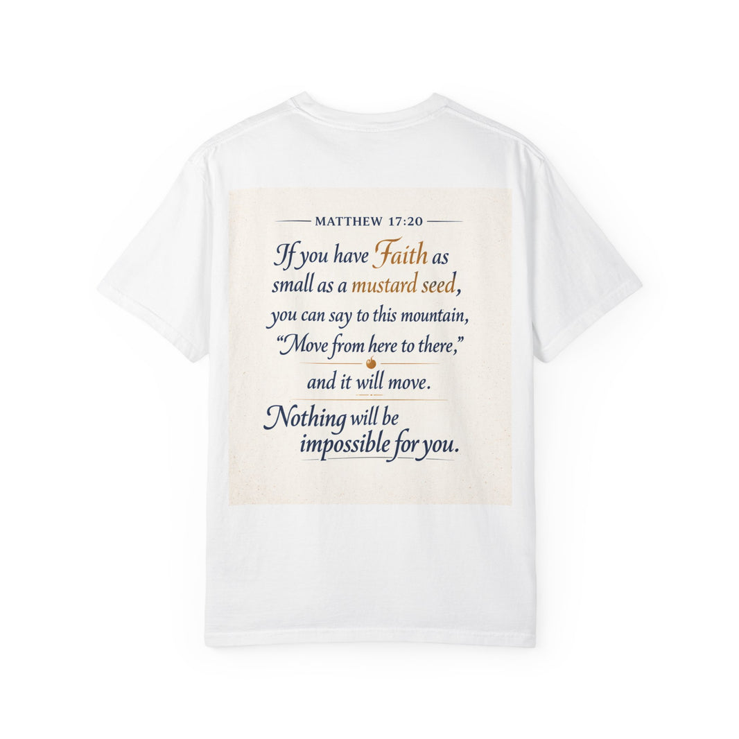 Matthew 17:20 Faith as Small as a Mustard Seed T-Shirt — Inspirational Christian Quote Tee
