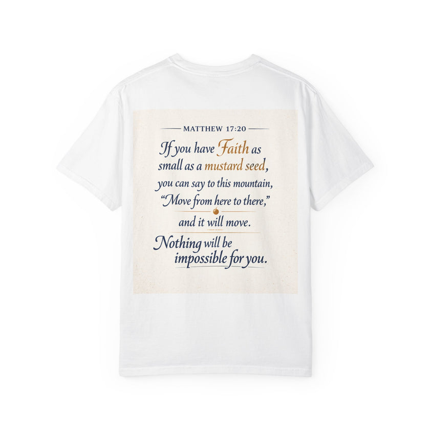 Matthew 17:20 Faith as Small as a Mustard Seed T-Shirt — Inspirational Christian Quote Tee