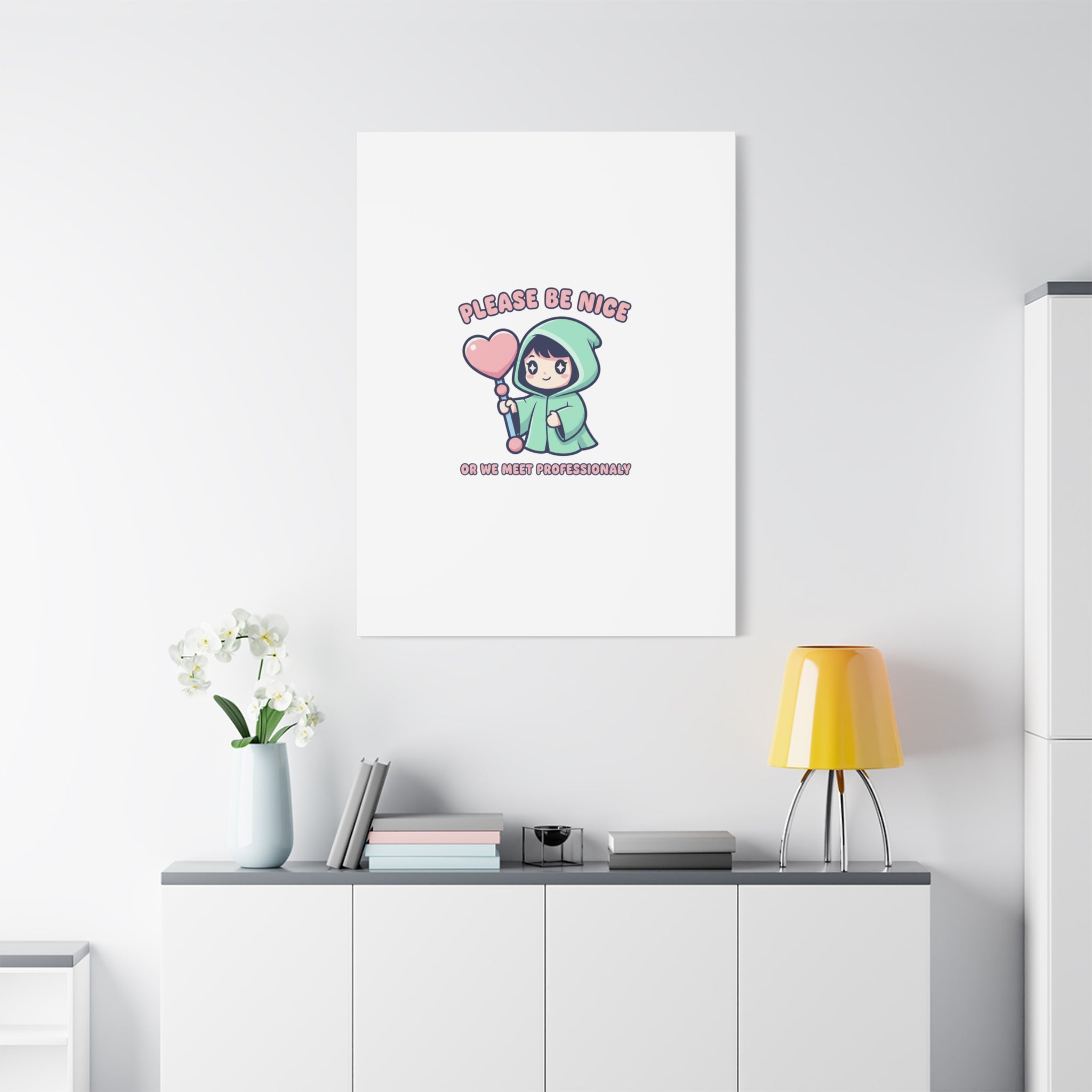 Please Be Nice Or We Meet Professionally Funny Quote Canvas
