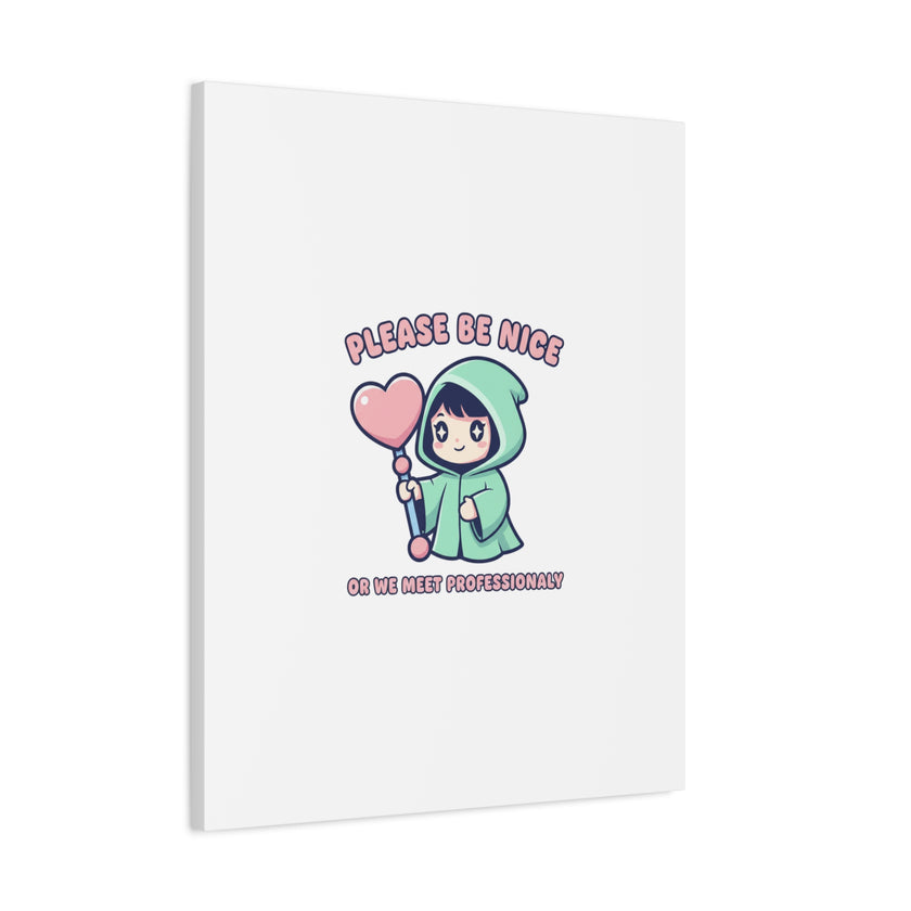 Please Be Nice Kawaii Threat Canvas | pastel cute menacing art
