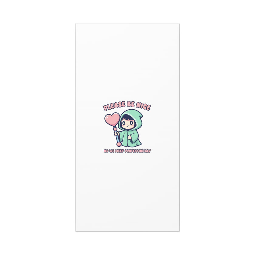 Please Be Nice Kawaii Threat Canvas | pastel cute menacing art