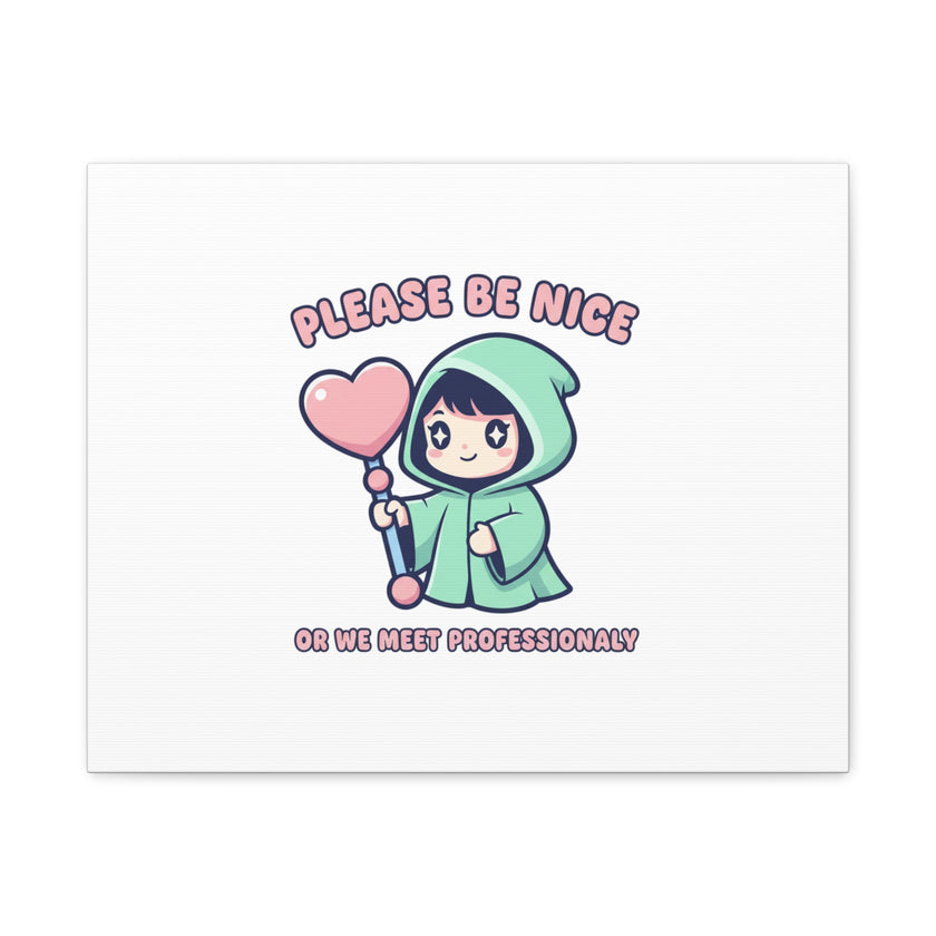 Please Be Nice Kawaii Threat Canvas | pastel cute menacing art