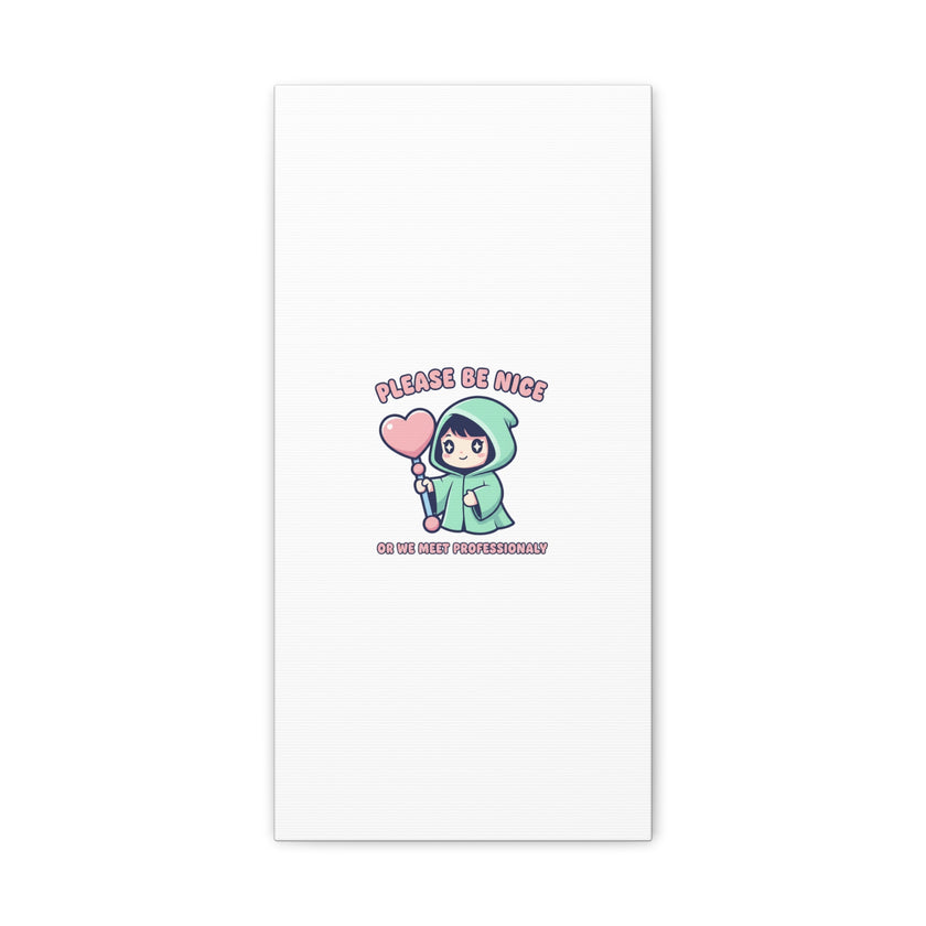 Please Be Nice Kawaii Threat Canvas | pastel cute menacing art