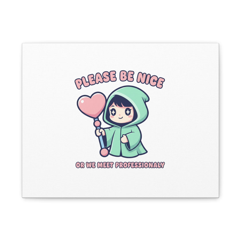 Please Be Nice Kawaii Threat Canvas | pastel cute menacing art