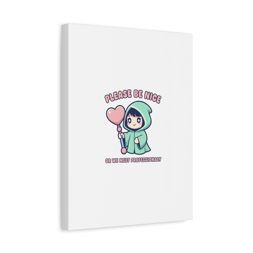 Please Be Nice Kawaii Threat Canvas | pastel cute menacing art